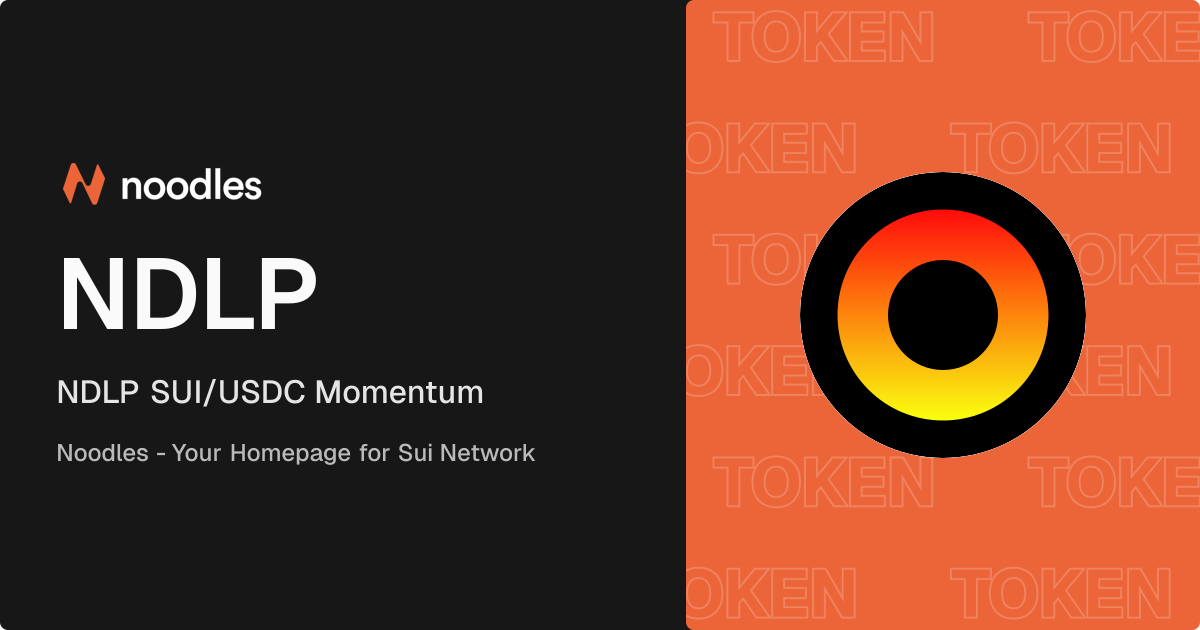 NDLP - NDLP SUI/USDC Momentum - Noodles | The Gateway to SUI